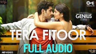 Tera Fitoor Full Audio Song - Genius  Utkarsh Sharma Ishita Chauhan  Arijit Singh  Himesh