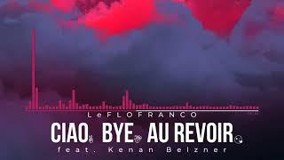 LeFLOFRANCO - Ciao. Bye. Au revoir. feat. Kenan Belzner Audio Officiel