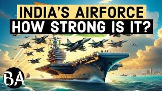 Indias Air Force  How Strong is it?