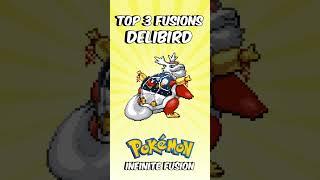 Top 3 Fusions Delibird  Pokemon Infinite Fusion #infinitefusion