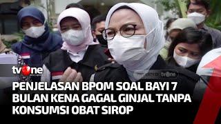 Anak Tujuh Bulan Terjangkit Gagal Ginjal Akut usai Minum ASI ini Penjelasan BPOM  Fakta tvOne