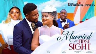MARRIED AT FIRST SIGHTD MOVIEWOLE OJO UJU OKOLI GEORGINA IBEH 2024 LATEST NIGERIAN NOLLYWOOD MOVIE