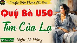 Truyện Ngắn Hay Và Hấp Dẫn Nhất 2024 - Quý Bà U50 Tìm Của Lạ  Kể Chuyện Đêm Khuya