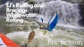 EJs Rolling and Bracing- Practicing the Kayak Roll in Whitewater