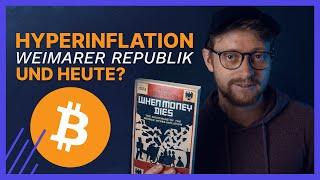 Die Hyperinflation der Weimarer Republik & Aktuelle Parallelen - Bitcoin & co. bei Hyperinflation?
