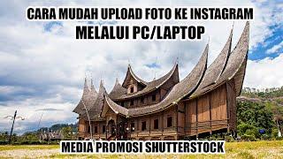 Cara Mudah Upload Foto ke Instragram Melalui PC atau Laptop  Sebagai Media Promosi Shutterstock.