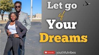 Dreams How to Know When to Let Go or Hold On to Your Dreams and Goals - Ep. 68