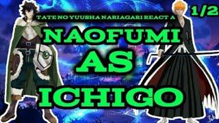 TATE NO YUUSHA REACT A NAOFUMI AS ICHIGO12{ORIGINAL}LEIA A DESCRIÇÃO DO VIDEO