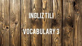 Ingliz tili Vocabulary 3