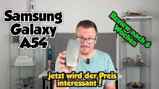 Samsung Galaxy A54 - Review - nach 7 Wochen - Oberklasseflair zum Mittelklassepreis