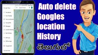 How to Auto delete Google location histoytracking datadelete google maps time line history