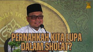 Pernahkah Kita Lupa Dalam Sholat?  Ustadz DR Zul ikromi Lc.MA