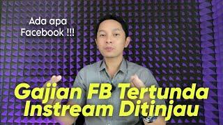 Gajian dari Facebook Tertunda Daftar Instream di Tinjau terus ⁉️ ada apa