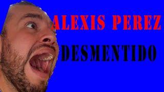 ALEXIS PEREZ DESMENTIDO  PARANORMAL 