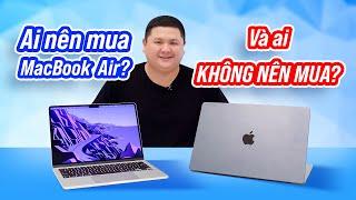 Ai nên và KHÔNG NÊN mua MacBook Air?
