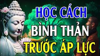 Cuộc Sống Bế Tắc Hãy Nhớ Kĩ Lời Dạy Này Để Vượt Mọi Khó Khăn Nên Nghe - Lời Phật Dạy