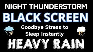 Goodbye Stress to Sleep Instantly with Distant Thunder and Relaxing Rain at Night BLACK SCREEN