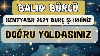 BALIQ BÜRCÜ 2024 SENTYABR AYI  DOĞRU YOLDASINIZ