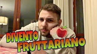 DIVENTO FRUTTARIANO FINITO MALE