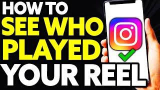 How To See Who Played Your Reel on Instagram 2024