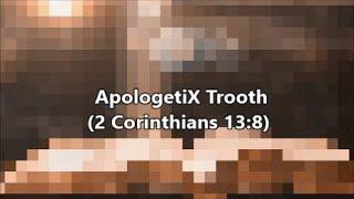 Apologetix Trooth