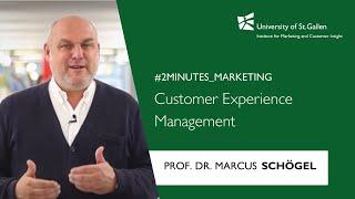 Customer Experience Management - #2minutes_marketing mit Prof. Marcus Schögel