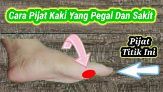 CARA MENGATASI KAKI PEGAL DAN SAKIT - KAKI PEGAL DAN SAKIT