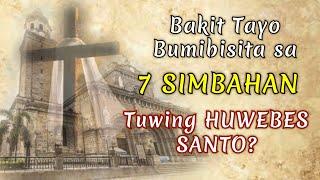 BAKIT TAYO BUMIBISITA SA 7 SIMBAHAN TUWING HUWEBES SANTO? VISITA IGLESIA