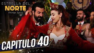 Estrella Del Norte Primer Amor  Capitulo 40  Kuzey Yıldızı İlk Aşk SUBTITULO ESPAÑOL
