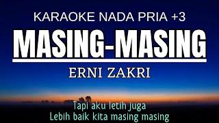 Ernie Zakri Ade Govinda - Masing Masing Karaoke Male Key Nada Pria +3