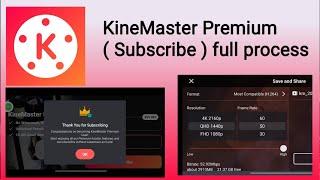 KineMaster Premium  Subscribe  without logo quality 2160p 4K full process   kinemaster kharida