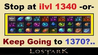 STOP at ilvl 1340 or *KEEP PUSHING* to 1370 in Lost Ark?.. My Plans Going Forward in Lost Ark