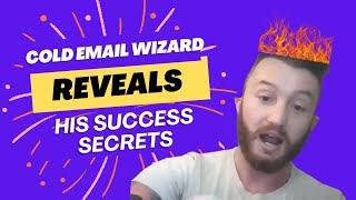 Cold Email Wizard Reveals His Secrets To Success Must See