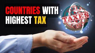 Top 10 Countries with the Highest Taxes in the World