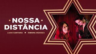Luan Santana + Simone Mendes - NOSSA DISTÂNCIA Brahma