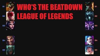 Whos The Beatdown - League of Legends