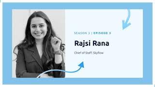Rajsi Rana - Serving as the Eyes and Ears of Your Executive Team