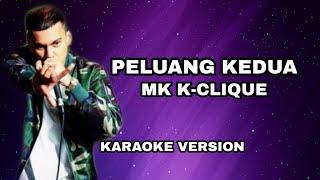 Karaoke Part MK K-Clique  Peluang Kedua - Nabila Razali Ft Mk K-Clique