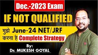Not Qualified NETJRF June 2024 Complete Strategy II By Dr. Mukesh Goyal