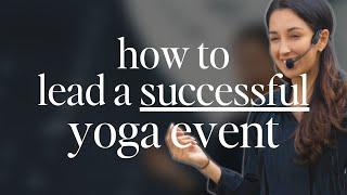 Learn How to Launch a YOGA EVENT SERIES thats Purposeful & Profitable