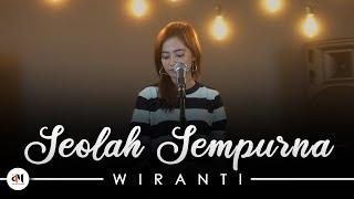 SEOLAH SEMPURNA - Wiranti  SLOW ROCK VERSION 