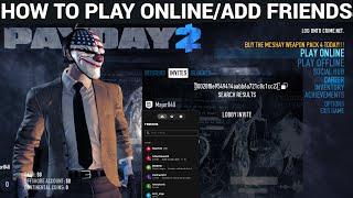 HOW TO PLAY MULTIPLAYERADD FRIENDS IN PAYDAY 2