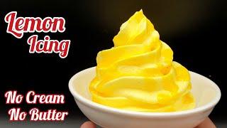 Lemon Icing  How to make Lemon Frosting without Cream without butter by Versatile Cuisines