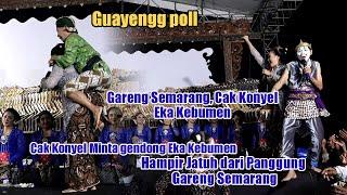 PAKDHE GARENG MEH CEBLOK NING PANGGUNG CAK KONYEL NJUK GENDONG EKA KEBUMEN GUAYENG POLL POLL AN