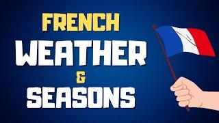 The French Weather & Seasons  Learn french easily