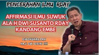 AFFIRMASI ILMU SUWUK ALA  H DWI SUSANTO RDAY KANDANG EMBE