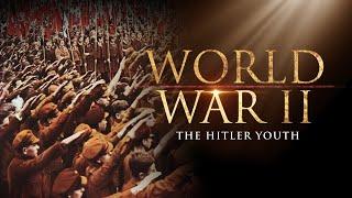 World War II The Hitler Youth  Full Movie Feature Documentary