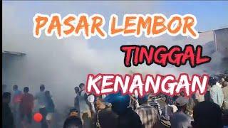 PASAR LEMBOR KEBAKARAN BUKTI JELAS VIDEO YANG DI REKAM WARGA #PASARLEMBOR #NTT