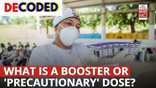 Booster Dose What Is It And Why Should You Consider Taking This Precautionary Dose?  Decoded