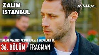 Zalim İstanbul 36. Bölüm Fragmanı